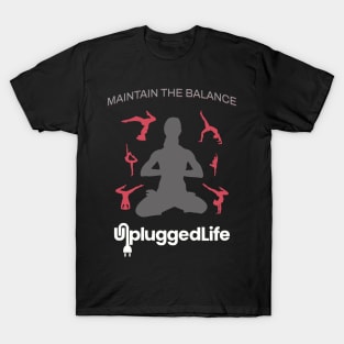 Unplugged Life Yoga TShirt T-Shirt